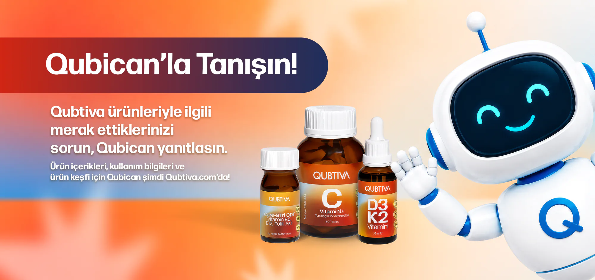Qubican'la tanışın: Qubtiva ürünleriyle ilgili merak ettiklerinizi sorun, Qubican yanıtlasın. Ürün içerikleri, kullanım bilgileri ve ürün keşfi için Qubican şimdi Qubtiva.com'da.
